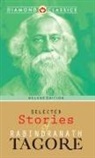 Rabindranath Tagore - Selected Stories of Rabindranath Tagore
