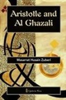 Masarrat Husain Zuberi - Aristotle and Al Ghazali