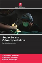 Shreyash Parmar, Bhumi Sarvaiya, Vasudha Sodani - Sedação em Odontopediatria