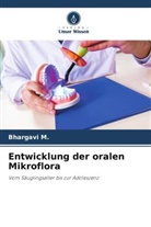 Bhargavi M, Bhargavi M. - Entwicklung der oralen Mikroflora