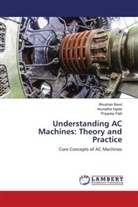 Bhushan Band, Anuradha Ingole, Priyanka Patil - Understanding AC Machines: Theory and Practice