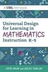 Ashley Marlow, Katie Novak - Universal Design for Learning in Mathematics Instruction, K-5