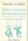 Heinrich von Kleist, Jorge Riechmann - Sobre el teatro de marionetas y otros ensayos de arte y filosofía