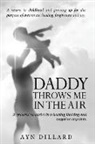 Ayn Dillard - Daddy Throws Me In The Air