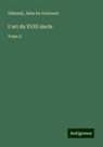 Jules De Goncourt, Edmond - L'art du XVIII siecle