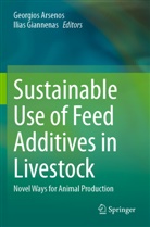 Georgios Arsenos, Ilias Giannenas - Sustainable Use of Feed Additives in Livestock
