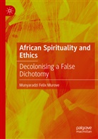 Munyaradzi Felix Murove - African Spirituality and Ethics