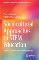 Barma, Sylvie Barma, Katerina Plakitsi - Sociocultural Approaches to STEM Education