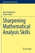 Ovidiu Furdui, Alina Sînt¿m¿rian, Alina Sîntamarian - Sharpening Mathematical Analysis Skills