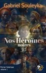 Gabriel Souleyka - Nos Héroïnes noires : 30
