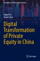 Ruihui Xu, Dawei Zhao - Digital Transformation of Private Equity in China