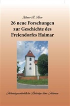 Klaus Rose - 26 neue Forschungen zur Geschichte des Freiendorfes Haimar