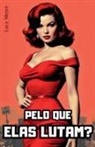 Lucy Meyer - Pelo que elas lutam?