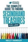 Kelly Handley - Ultimate Thrifting - The Complete Guide to Finding Secondhand Treasures for Less