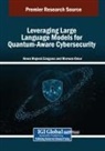 Marwan Omar, Hewa Majeed Zangana - Leveraging Large Language Models for Quantum-Aware Cybersecurity