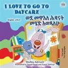 Shelley Admont, Kidkiddos Books - I Love to Go to Daycare (English Amharic Bilingual Book for children)