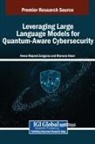 Marwan Omar, Hewa Majeed Zangana - Leveraging Large Language Models for Quantum-Aware Cybersecurity
