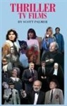 Scott V. Palmer - THRILLER TV FILMS