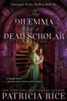 Patricia Rice - The Dilemma of a Dead Scholar