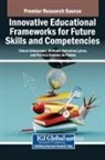 Tahani Aldosemani, Miltiadis Demetrios Lytras, Patricia Ordóñez de Pablos - Innovative Educational Frameworks for Future Skills and Competencies