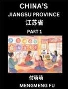 Mengmeng Fu - China's Jiangsu Province (Part 1)- Learn Chinese Characters, Words, Phrases with Chinese Names, Surnames and Geography