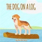 Phil Petranto - The Dog on a Log