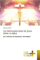 Athanase ZOGO - LES PREFIGURATIONS DE JESUS DANS LA BIBLE