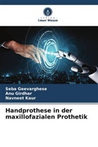 Seba Geevarghese, ANU Girdhar, Navneet Kaur - Handprothese in der maxillofazialen Prothetik