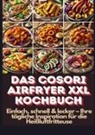 Lena Dirk - Das Cosori Airfryer XXL Kochbuch