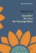 MARIO LEVI - Aycicekleri Her Gece Bir Yalnizliga Bakar Teget Gecen Hayatlar 1