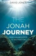 David Jones - The Jonah Journey From Disobedience To Destination