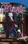 James Anderson, James D Anderson, James D. Anderson - Science of Magic