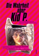 Andreas Banaski, Diedrich Diederichsen, Erika Thomalla - Die Wahrheit über Kid P.