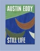 Austin Eddy, EDDY/LOBKE, Matthia Lobke, Matthia Löbke, Matthia Löbke - Austin Eddy : nature morte : exposition, Kunstverein Heilbronn. Austin Eddy : still life