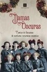 Louisa Baldwin, Mary Elizabeth Braddon, Charlotte Brontë, Rhoda Broughton, Willa Cather, Mary Cholmondeley... - Damas oscuras : cuentos de fantasmas de escritoras victorianas eminentes