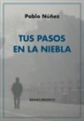 Pablo Núñez, Pablo Núñez González - Tus pasos en la niebla