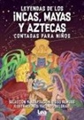 Diego Remussi - Leyendas de Los Incas, Mayas y Aztecas Contada Para Niños