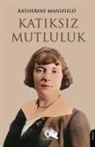 Katherine Mansfield - Katiksiz Mutluluk