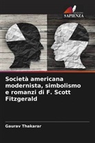 Gaurav Thakarar - Società americana modernista, simbolismo e romanzi di F. Scott Fitzgerald