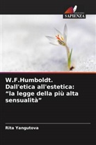 Rita Yangutova - W.F.Humboldt. Dall'etica all'estetica: "la legge della più alta sensualità"