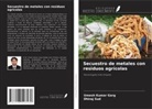 Umesh Kumar Garg, Dhiraj Sud - Secuestro de metales con residuos agrícolas