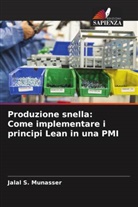 Jalal S. Munasser - Produzione snella: Come implementare i principi Lean in una PMI