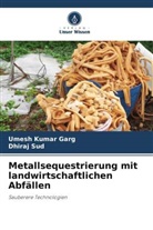 Umesh Kumar Garg, Dhiraj Sud - Metallsequestrierung mit landwirtschaftlichen Abfällen