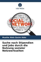 Muathe Abdu Qasim Abdu - Suche nach Stipendien und Jobs durch die Nutzung sozialer Netzwerkseiten