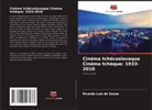 Ricardo Luiz de Souza - Cinéma tchécoslovaque Cinéma tchèque: 1933-2010