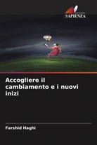 Farshid Haghi - Accogliere il cambiamento e i nuovi inizi