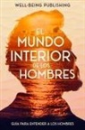 Well-Being Publishing - El mundo interior de los hombres