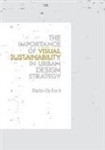 Pieter de Kock - The Importance of Visual Sustainability in Urban Design Strategy