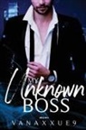 Vanaxxue9 - My Unknown Boss