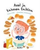 Tuula Pere - Axel ja tahmea taikina